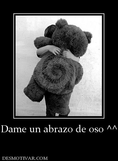 Dame un abrazo de oso ^^